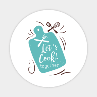 Let's Cook Together Magnet